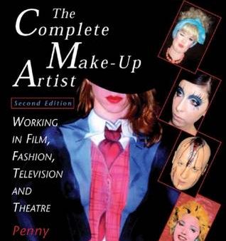 The Complete Make Up Artist: Working in Film, Fashion, Television and Theatre Hot on Sale