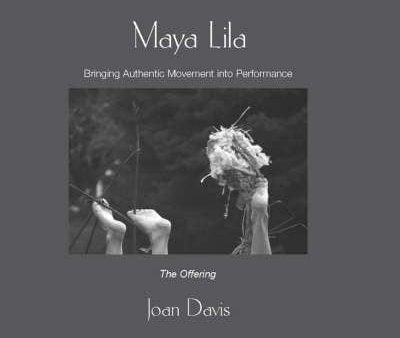 Maya Lila: Bringing Authentic Movement into Performance For Cheap