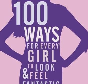 100 Ways for Every Girl to Look and Feel Fantastic For Cheap