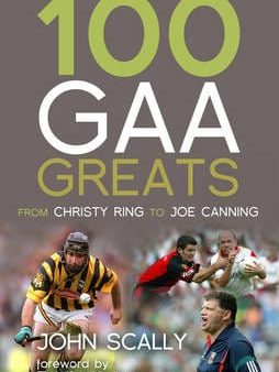 100 GAA Greats: From Christy Ring to Joe Canning Cheap