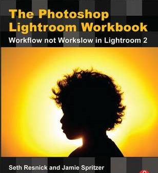 Seth Resnick: The Photoshop Lightroom Workbook [2008] paperback Discount