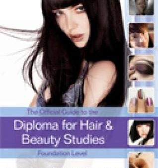 The Official Guide to the Diploma in Hair and Beauty Studies at Foundation Level Supply