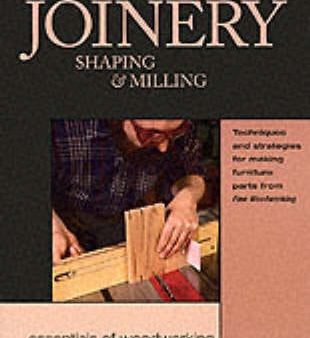 Woodworking   Fine: Joinery, Shaping and Milling [1999] paperback Cheap