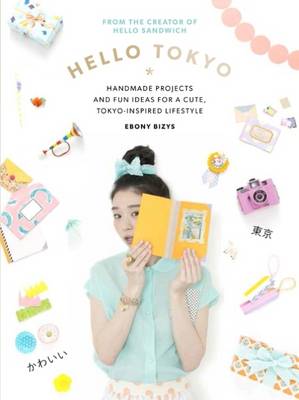 Ebony Bizys: Hello Tokyo [2015] paperback Online Hot Sale